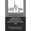 Theological Reflections on Dominican Monastic Life: withi a Group of Nuns from European Monasteries