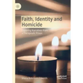 Faith, Identity and Homicide: Exploring Narratives from a Therapeutic Prison