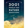 3,001 Would You Rather Questions - Second Edition
