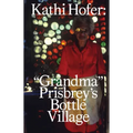 Kathi Hofer: Grandma Prisbrey's Bottle Village