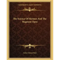 The Science Of Hermes And The Magnum Opus