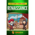 Renaissance: History for kids: A Captivating Guide to a Remarkable Period in European History