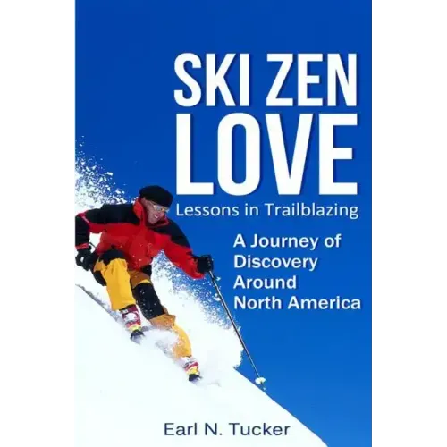 Ski Zen Love: Lessons in Trailblazing