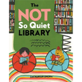 The Not So Quiet Library