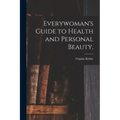 Everywoman's Guide to Health and Personal Beauty,