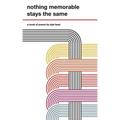 nothing memorable stays the same