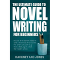 The Ultimate Guide to Novel Writing for Beginners: Discover all the elements needed to write a fiction book from scratch. For writers who want to go f