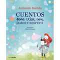 Cuentos Para Criar Con Amor Y Respeto / Stories to Raise Kids with Love and Respect