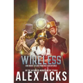 Wireless and More Steam-Powered Adventures
