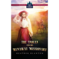 The Indian and His Runaway Missionary