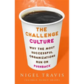 The Challenge Culture: Why the Most Successful Organizations Run on Pushback