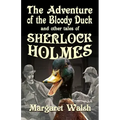 The Adventure of the Bloody Duck and other adventures of Sherlock Holmes