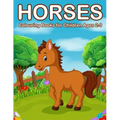 Horses Colouring Books for Children Ages 2-9: Cute Horse and Pony Colouring Books for Girls and Boys