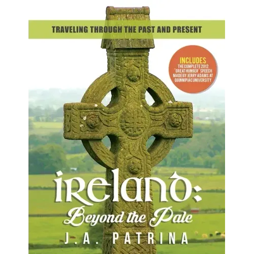Ireland: Beyond the Pale: Traveling Through Past and Present