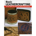 Basic Leathercrafting: All the Skills and Tools You Need to Get Started