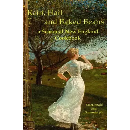 Rain, hail, and baked beans: a New England seasonal cook book