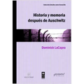 Historia y memoria después de Auschwitz: Abordajes desde un pasado traumático
