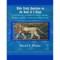 Bible Study Questions on the Book of 2 Kings: A workbook suitable for Bible classes, family studies, or personal Bible study