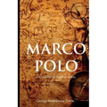 Marco Polo: His Travels and Adventures