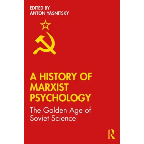 A History of Marxist Psychology: The Golden Age of Soviet Science