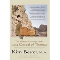 The Hidden Message of the Lost Gospel of Thomas: Exploring the Ancient Practice of Unitive Christianity