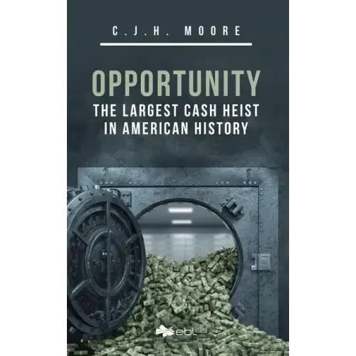 Opportunity: The Largest Cash Heist in American History