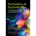 Psychedelics and Psychotherapy: The Healing Potential of Expanded States