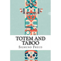 Totem and Taboo Sigmund Freud