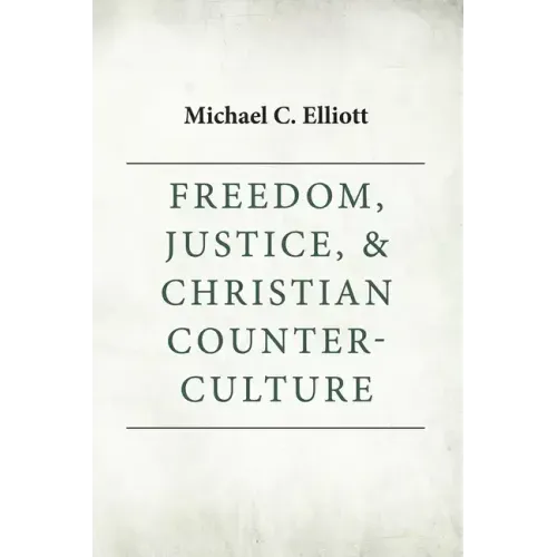 Freedom, Justice & Christian Counter-Culture