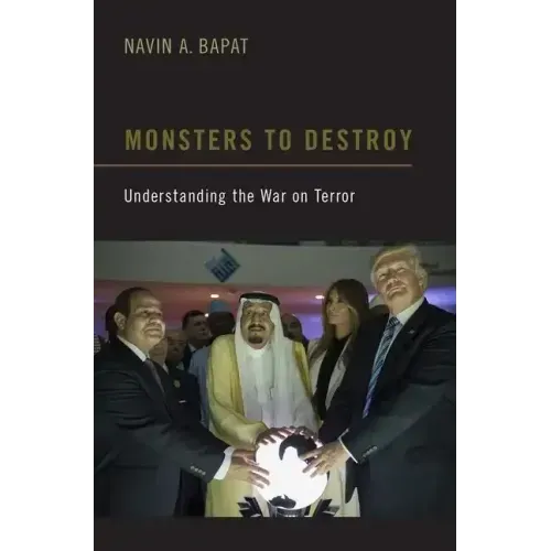 Monsters to Destroy: Understanding the War on Terror
