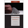 Embodied Avatars: Genealogies of Black Feminist Art and Performance