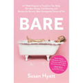 Bare: A 7-Week Program to Transform Your Body, Get More Energy, Feel Amazing, and Become the Bravest, Most Unstoppable Version of You