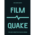 Filmquake: The Most Disruptive Films in Cinema