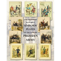One Hundred & Fifteen Uniform Plates of The Famous Prussian Army - OMNIBUS EDITION: Under Frederick the Great, Frederick William IV & Prince Regent Wi