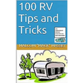 100 RV Tips and Tricks: 5th Anniversary Bonus Edition