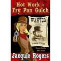 Hot Work in Fry Pan Gulch