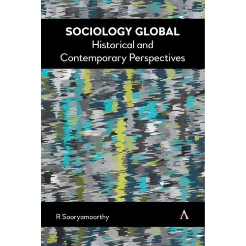 Sociology Global: Historical and Contemporary Perspectives