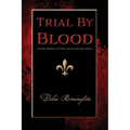 Trial By Blood: Book Three of The Blood Royal Saga