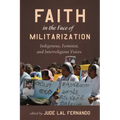 Faith in the Face of Militarization: Indigenous, Feminist, and Interreligious Voices