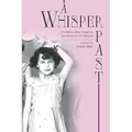 A Whisper Past: Childless after Eugenic Sterilization in Alberta