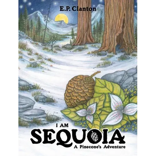 I Am Sequoia - A Pinecone's Adventure