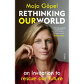 Rethinking Our World: An Invitation to Rescue Our Future