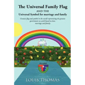The Universal Family Flag and the Universal Symbol for Marriage and Family