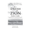 A Dream of Zion Teacher's Guide: The Complete Leader's Guide to a Dream of Zion: American Jews Reflect on Why Israel Matters to Them