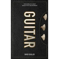 Guitar: The World's Most Seductive Instrument