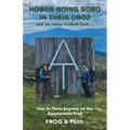 Hobos Going Sobo in Their Oboz and We Never Looked Back ...: Our In-Tents Journey on the Appalachian Trail