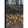 Timber Cruising Manual and Record