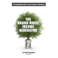 Wagon Wheel Income Generator: A Foundational Set-It-and-Forget-It Strategy