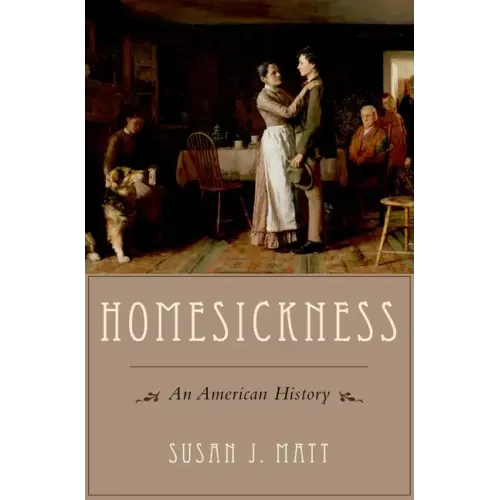 Homesickness: An American History