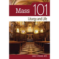 Mass 101: Liturgy and Life